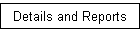 Details and Reports